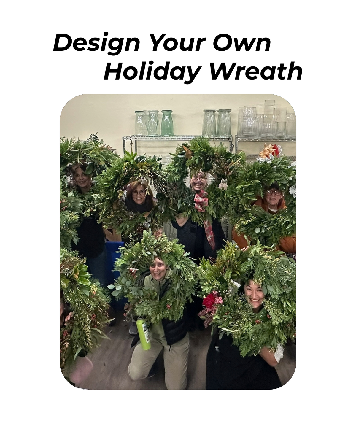 Design a Fresh Winter Wreath - December 3rd @ 6pm